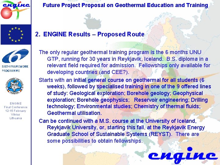 Future Project Proposal on Geothermal Education and Training 2. ENGINE Results – Proposed Route Future Project Proposal on Geothermal Education and Training 2. ENGINE Results – Proposed Route