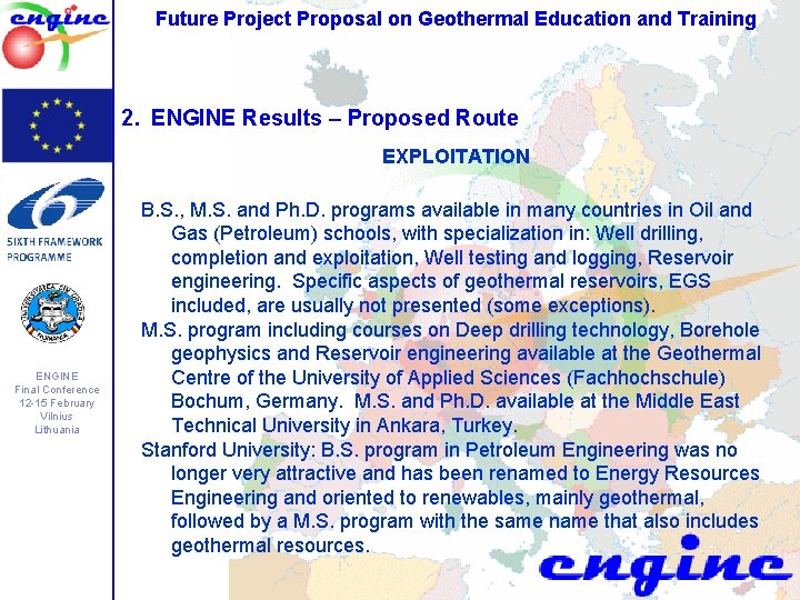 Future Project Proposal on Geothermal Education and Training 2. ENGINE Results – Proposed Route Future Project Proposal on Geothermal Education and Training 2. ENGINE Results – Proposed Route