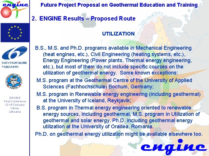 Future Project Proposal on Geothermal Education and Training 2. ENGINE Results – Proposed Route Future Project Proposal on Geothermal Education and Training 2. ENGINE Results – Proposed Route