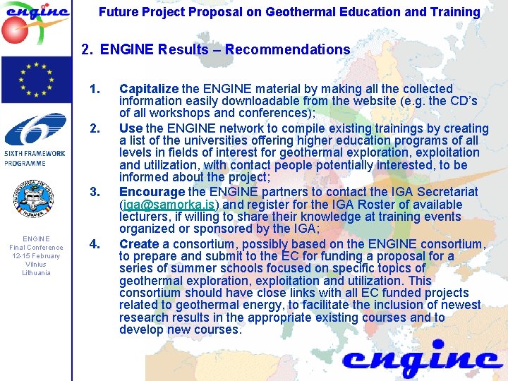 Future Project Proposal on Geothermal Education and Training 2. ENGINE Results – Recommendations 1. Future Project Proposal on Geothermal Education and Training 2. ENGINE Results – Recommendations 1.