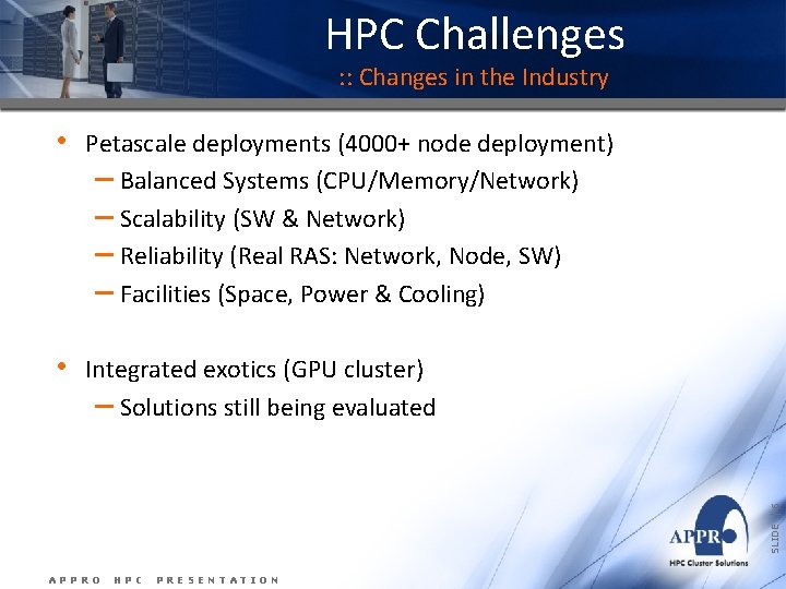 HPC Challenges : : Changes in the Industry Petascale deployments (4000+ node deployment) – HPC Challenges : : Changes in the Industry Petascale deployments (4000+ node deployment) –
