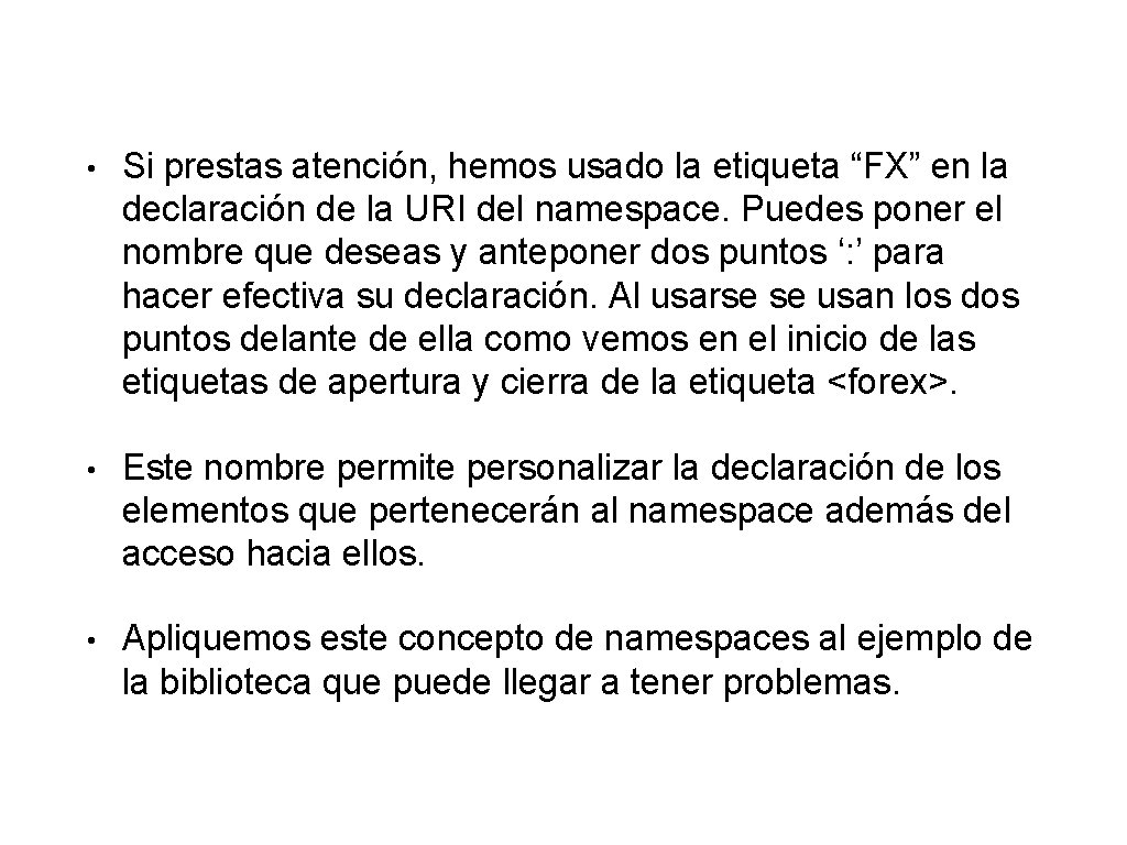  • Si prestas atención, hemos usado la etiqueta “FX” en la declaración de