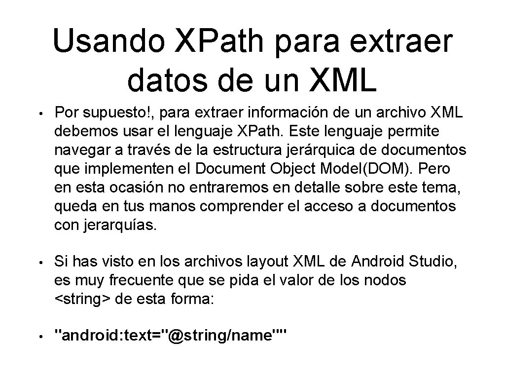 Usando XPath para extraer datos de un XML • Por supuesto!, para extraer información