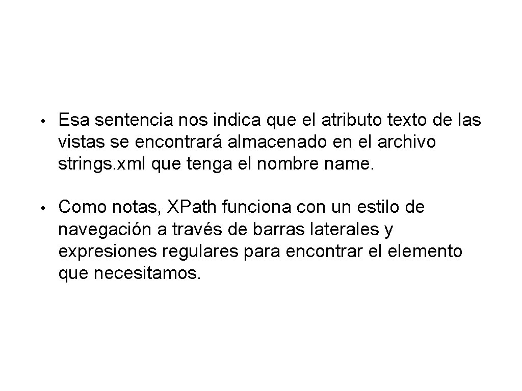  • Esa sentencia nos indica que el atributo texto de las vistas se