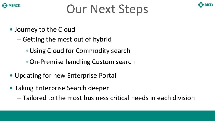 Our Next Steps • Journey to the Cloud – Getting the most out of
