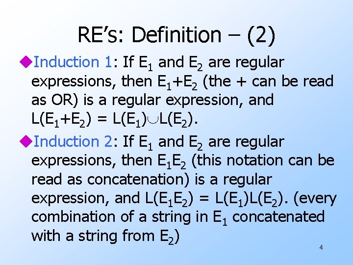 RE’s: Definition – (2) u. Induction 1: If E 1 and E 2 are