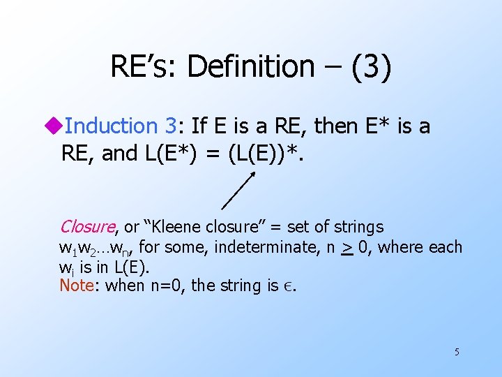 RE’s: Definition – (3) u. Induction 3: If E is a RE, then E*