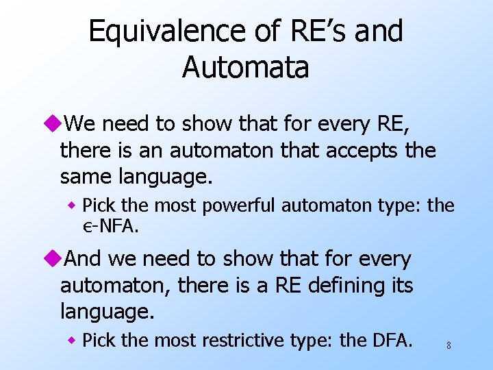 Equivalence of RE’s and Automata u. We need to show that for every RE,