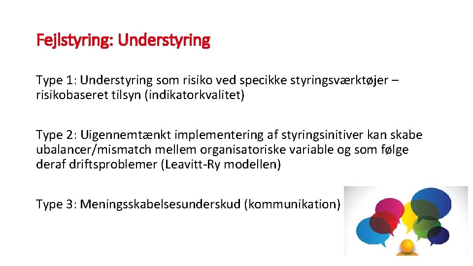 Fejlstyring: Understyring Type 1: Understyring som risiko ved specikke styringsværktøjer – risikobaseret tilsyn (indikatorkvalitet)