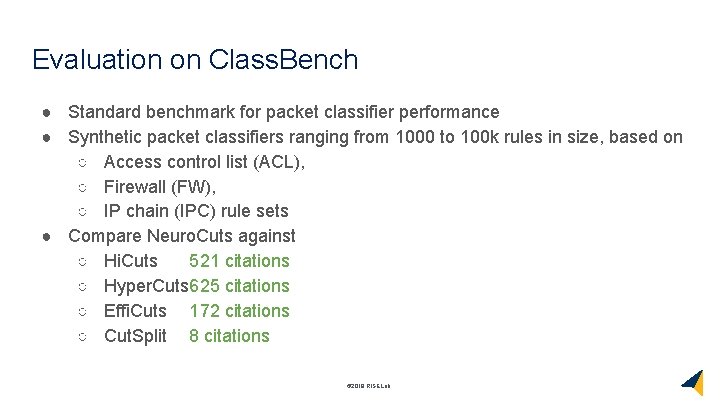 Evaluation on Class. Bench ● Standard benchmark for packet classifier performance ● Synthetic packet