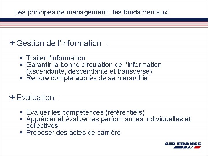 Les principes de management : les fondamentaux Gestion de l’information : § Traiter l’information