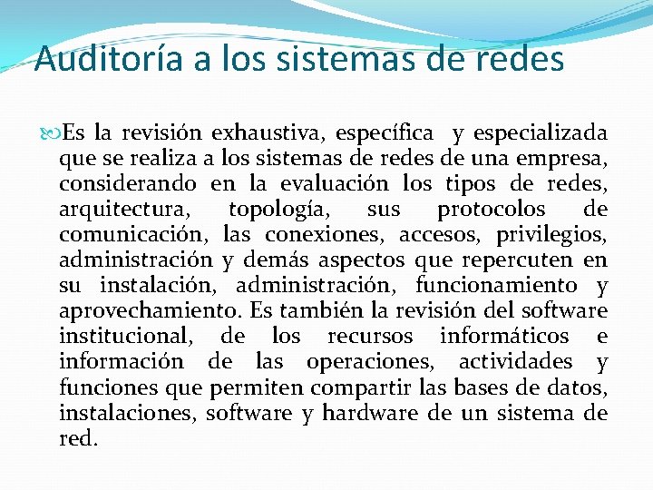 Auditoría a los sistemas de redes Es la revisión exhaustiva, específica y especializada que Auditoría a los sistemas de redes Es la revisión exhaustiva, específica y especializada que