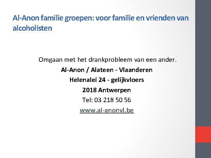 Al-Anon familie groepen: voor familie en vrienden van alcoholisten Omgaan met het drankprobleem van Al-Anon familie groepen: voor familie en vrienden van alcoholisten Omgaan met het drankprobleem van