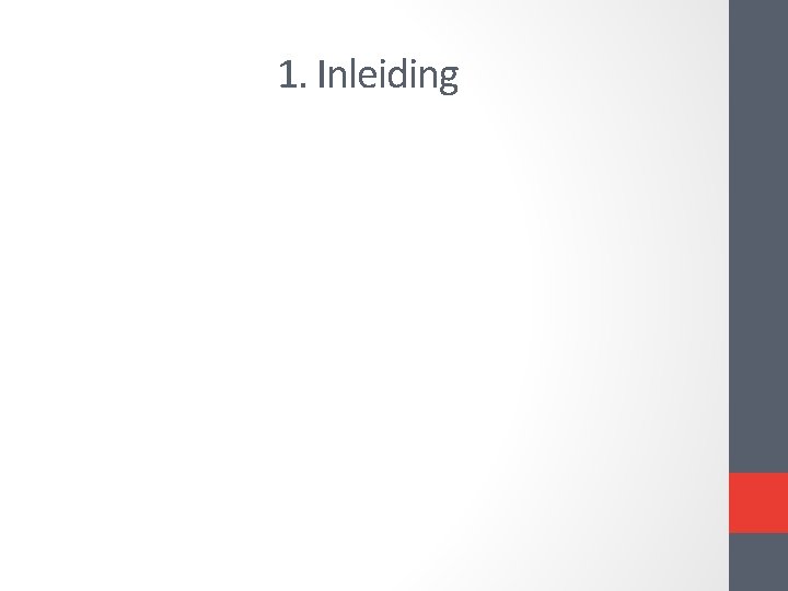 1. Inleiding 1. Inleiding