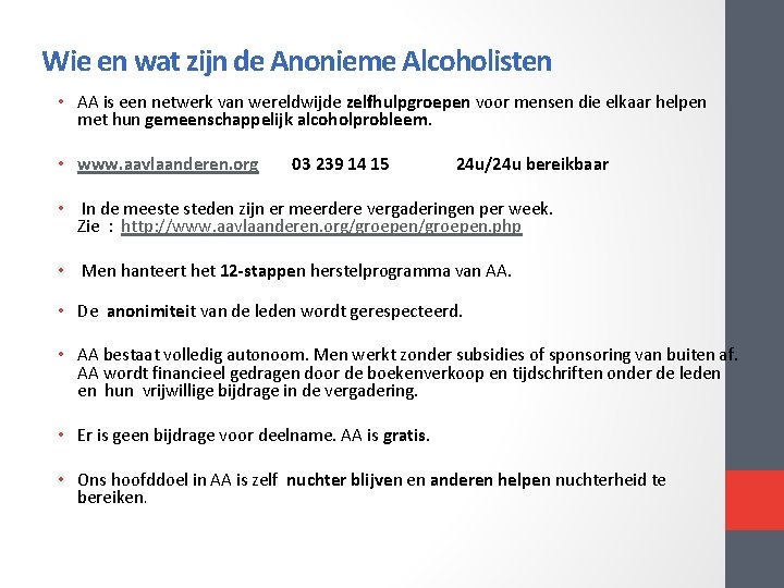 Wie en wat zijn de Anonieme Alcoholisten • AA is een netwerk van wereldwijde Wie en wat zijn de Anonieme Alcoholisten • AA is een netwerk van wereldwijde