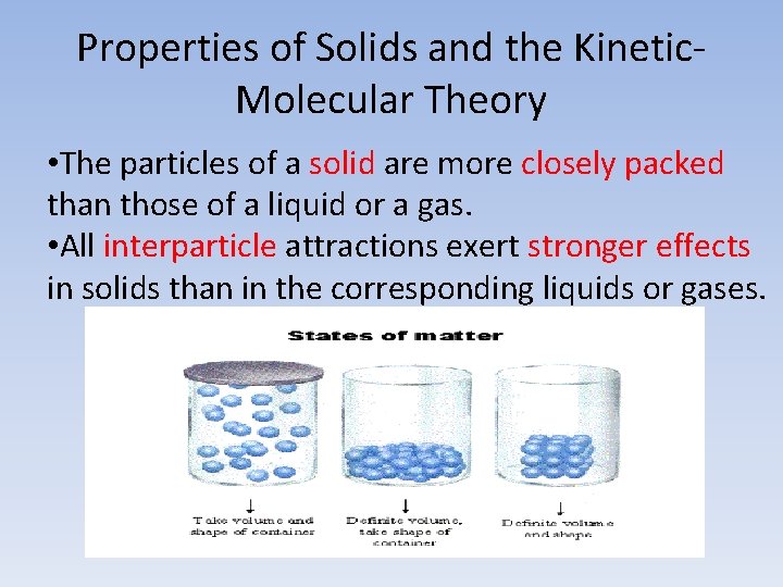 Properties of Solids and the Kinetic. Molecular Theory • The particles of a solid