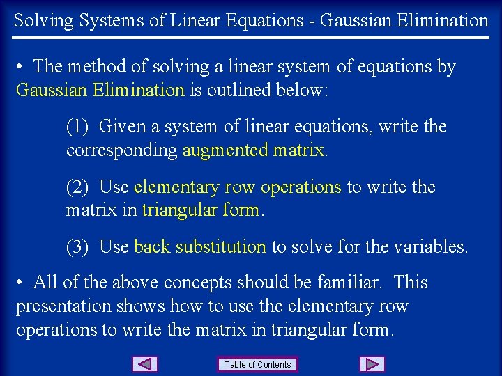 Solving Systems of Linear Equations - Gaussian Elimination • The method of solving a