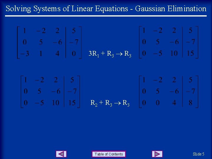 Solving Systems of Linear Equations - Gaussian Elimination 3 R 1 + R 3