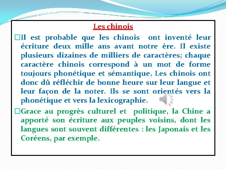 Les chinois �Il est probable que les chinois ont inventé leur écriture deux mille