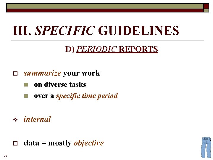 III. SPECIFIC GUIDELINES D) PERIODIC REPORTS o summarize your work n n 26 on