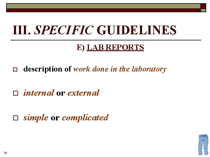 III. SPECIFIC GUIDELINES E) LAB REPORTS 34 o description of work done in the