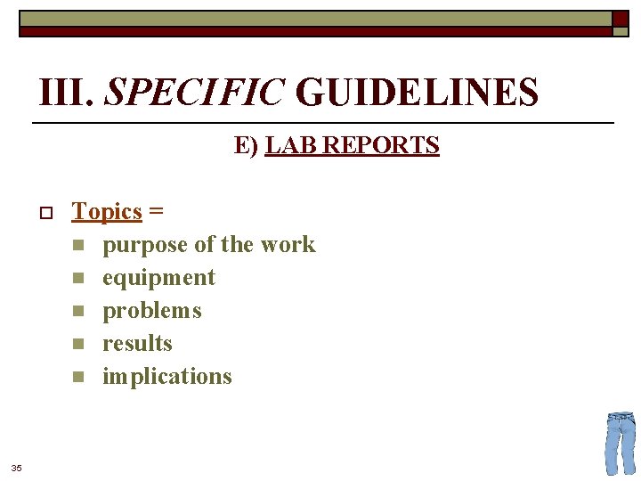 III. SPECIFIC GUIDELINES E) LAB REPORTS o 35 Topics = n purpose of the