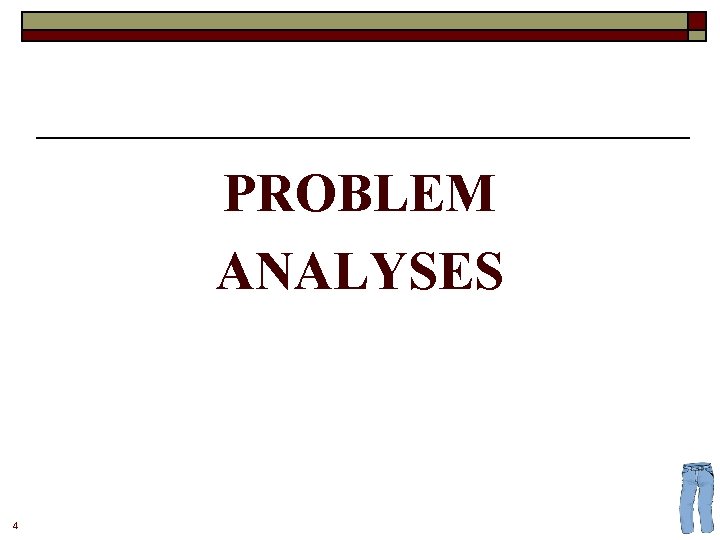 PROBLEM ANALYSES 4 