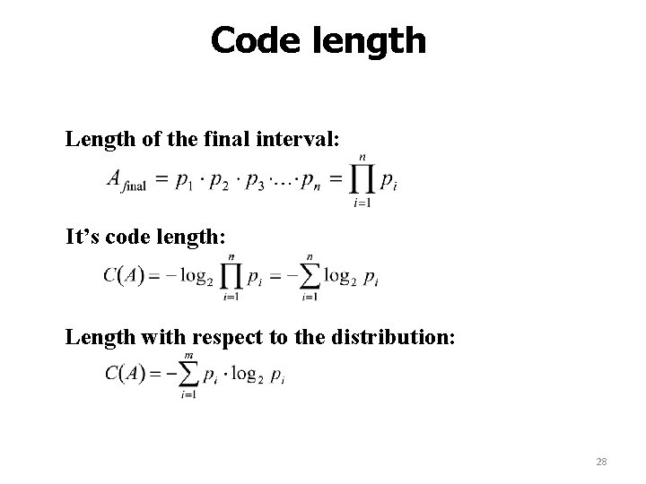 Code length Length of the final interval: It’s code length: Length with respect to