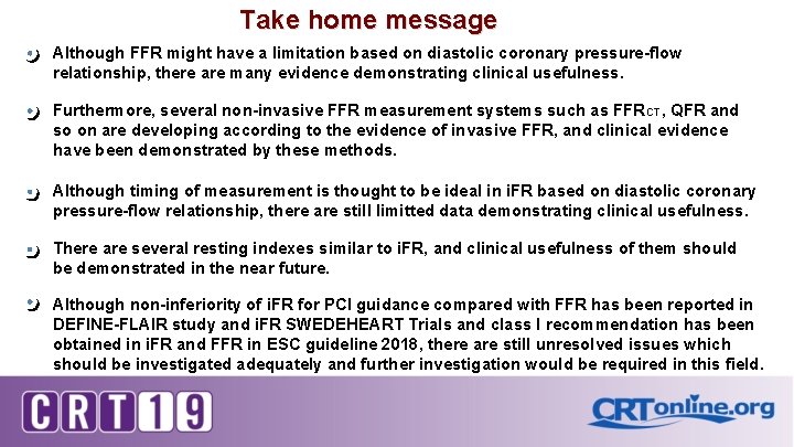 Take home message Although FFR might have a limitation based on diastolic coronary pressure-flow