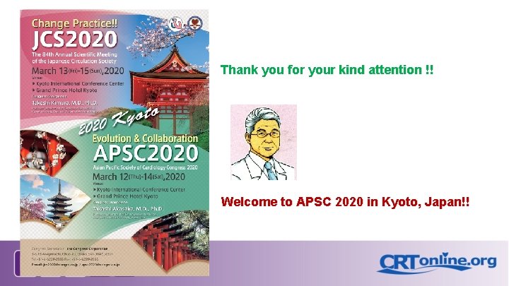 Thank you for your kind attention !! Welcome to APSC 2020 in Kyoto, Japan!!