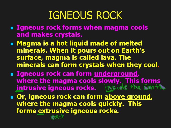 IGNEOUS ROCK n n Igneous rock forms when magma cools and makes crystals. Magma