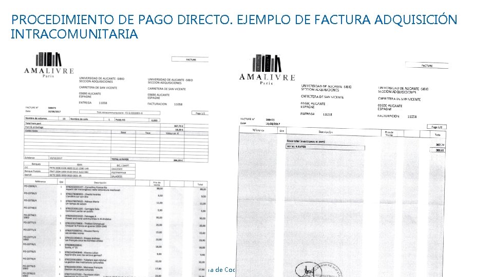 PROCEDIMIENTO DE PAGO DIRECTO. EJEMPLO DE FACTURA ADQUISICIÓN INTRACOMUNITARIA Oficina de Cooperación Universitaria PROCEDIMIENTO DE PAGO DIRECTO. EJEMPLO DE FACTURA ADQUISICIÓN INTRACOMUNITARIA Oficina de Cooperación Universitaria