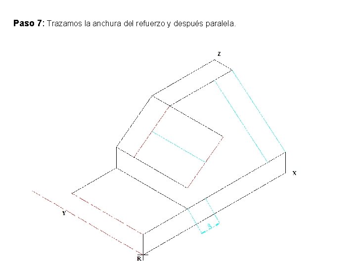 Paso 7: Trazamos la anchura del refuerzo y después paralela. 