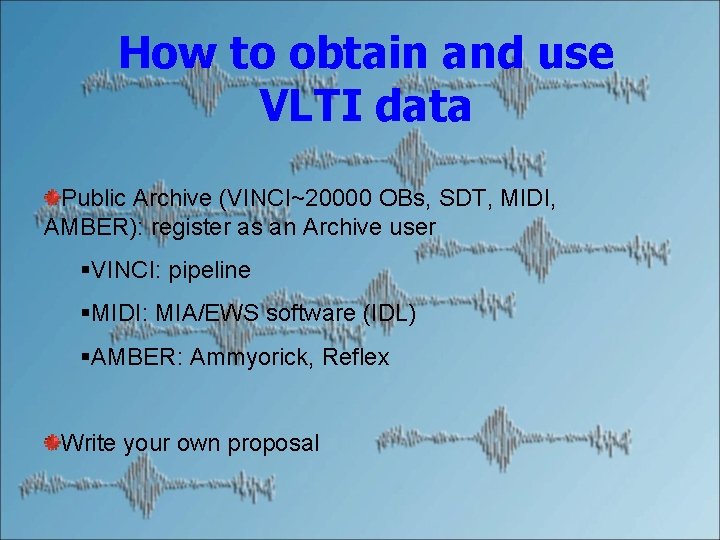 How to obtain and use VLTI data Public Archive (VINCI~20000 OBs, SDT, MIDI, AMBER):