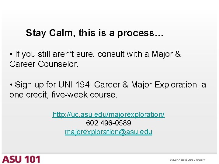 Stay Calm, this is a process… • If you still aren’t sure, consult with