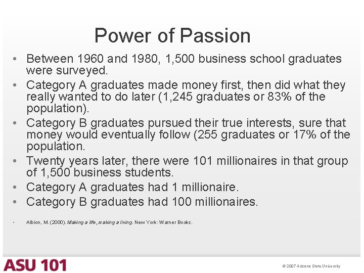 Power of Passion • Between 1960 and 1980, 1, 500 business school graduates were