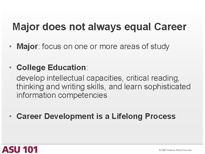 Major does not always equal Career • Major: focus on one or more areas