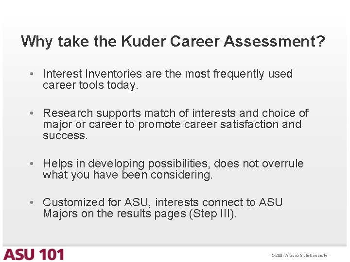 Why take the Kuder Career Assessment? • Interest Inventories are the most frequently used