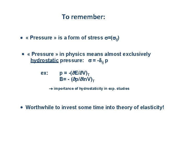 To remember: « Pressure » is a form of stress s=(sij) « Pressure »