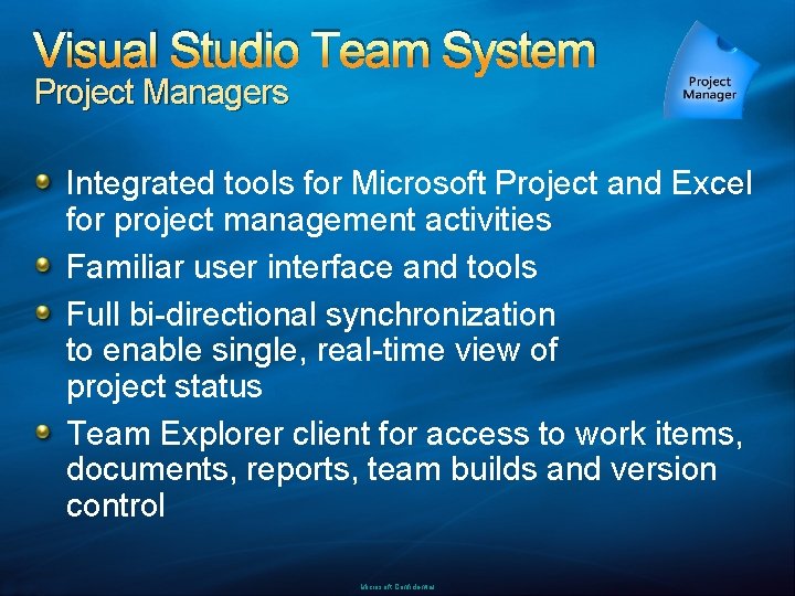 Visual Studio Team System Project Managers Integrated tools for Microsoft Project and Excel for