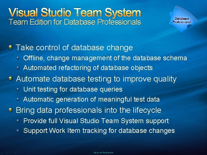 Visual Studio Team System Team Edition for Database Professionals Take control of database change