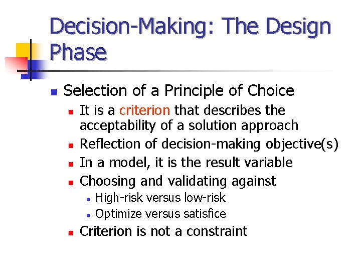 Decision-Making: The Design Phase n Selection of a Principle of Choice n n It
