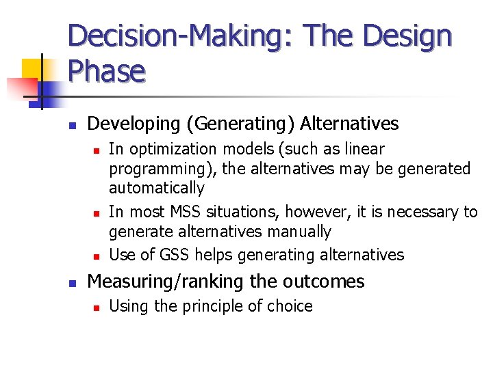 Decision-Making: The Design Phase n Developing (Generating) Alternatives n n In optimization models (such