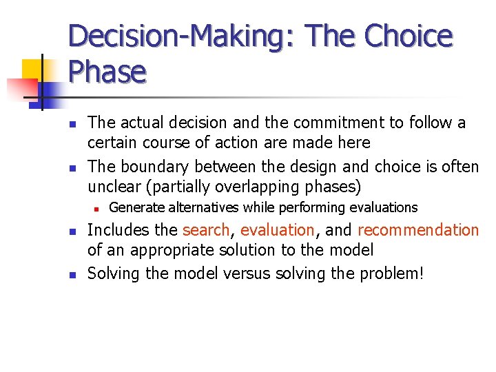 Decision-Making: The Choice Phase n n The actual decision and the commitment to follow