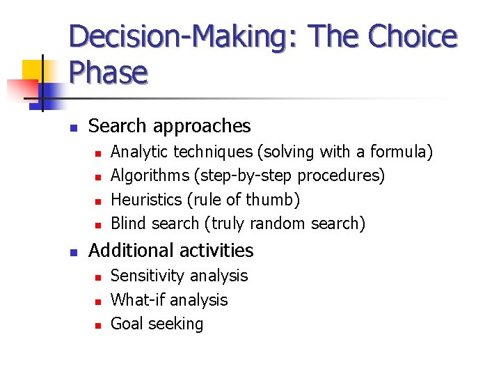 Decision-Making: The Choice Phase n Search approaches n n n Analytic techniques (solving with