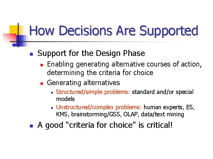How Decisions Are Supported n Support for the Design Phase n n Enabling generating