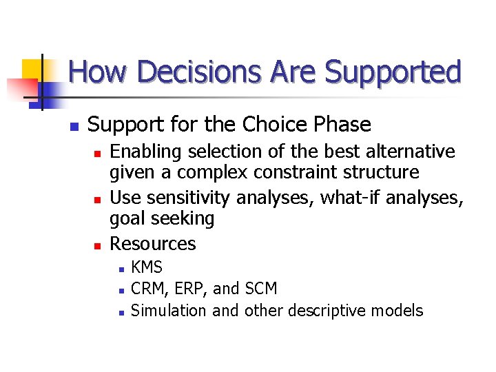 How Decisions Are Supported n Support for the Choice Phase n n n Enabling