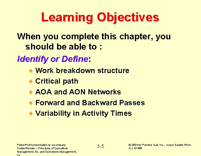 Learning Objectives When you complete this chapter, you should be able to : Identify