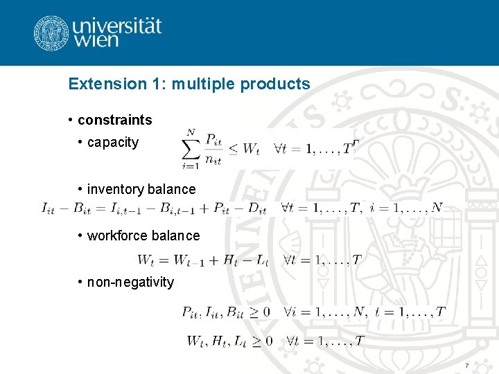 Extension 1: multiple products • constraints • capacity • inventory balance • workforce balance