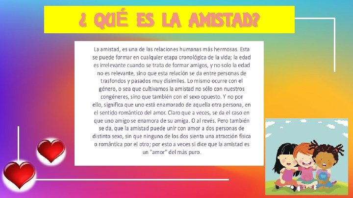 ¿ QUÉ ES LA AMISTAD? 2 ¿ QUÉ ES LA AMISTAD? 2